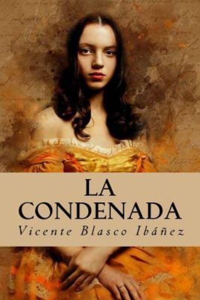 Cover for Vicente Blasco Ibanez · La Condenada (Paperback Book) (2018)
