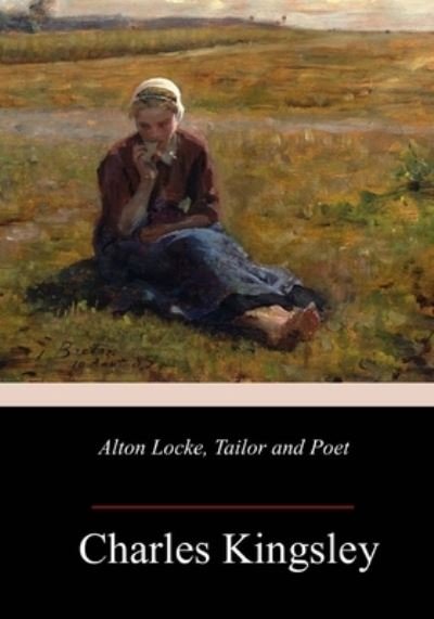 Cover for Charles Kingsley · Alton Locke, Tailor and Poet (Paperback Book) (2018)