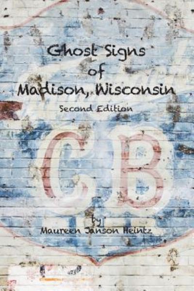 Cover for Maureen Janson Heintz · Ghost Signs of Madison, Wisconsin (Paperback Book) (2018)