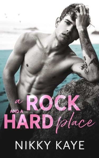 Cover for Nikky Kaye · A Rock and a Hard Place (Paperback Book) (2019)