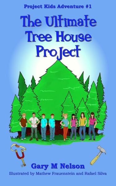 The Ultimate Tree House Project - Gary Nelson - Books - Gazza's Guides - 9781991150592 - June 7, 2021