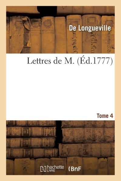Cover for De Longueville · Lettres de M. Tome 4 (Paperback Book) (2016)