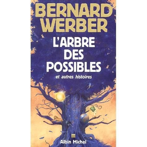 Arbre Des Possibles et Autres Histoires (L') (Romans, Nouvelles, Recits (Domaine Francais)) - Bernard Werber - Books - Albin Michel - 9782226134592 - October 1, 2002
