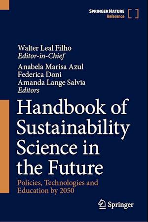 Cover for Handbook of Sustainability Science in the Future: Policies, Technologies and Education by 2050 - Handbook of Sustainability Science in the Future (Hardcover Book) [1st ed. 2023 edition] (2023)