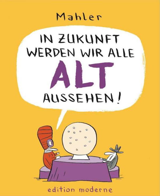 Cover for Mahler · In Zukunft werden wir alle alt a (Book)