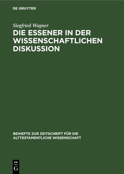 Cover for Siegfried Wagner · Die Essener in Der Wissenschaftlichen Diskussion (Hardcover Book) (1960)