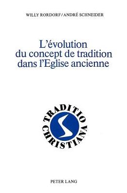Cover for Rordorf Willy Rordorf · L'evolution du concept de tradition dans l'Eglise ancienne (Hardcover Book) (1982)