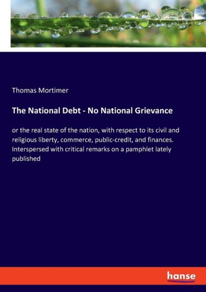 Cover for Thomas Mortimer · The National Debt - No National Grievance (Paperback Book) (2021)