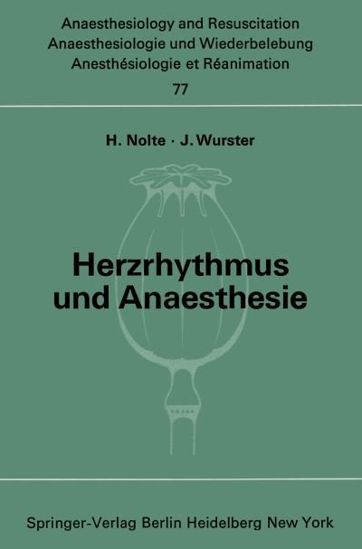 Cover for H Nolte · Herzrhythmus Und Anaesthesie - Anaesthesiologie Und Intensivmedizin / Anaesthesiology and Intensive Care Medicine (Pocketbok) (1973)