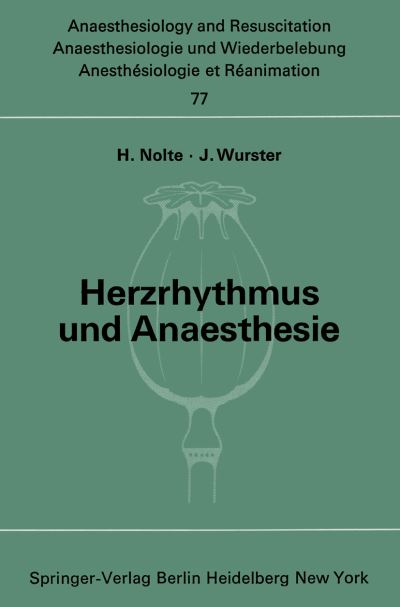 Cover for H Nolte · Herzrhythmus Und Anaesthesie - Anaesthesiologie Und Intensivmedizin / Anaesthesiology and Intensive Care Medicine (Pocketbok) (1973)