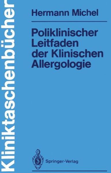 Cover for Hermann Michel · Poliklinischer Leitfaden der Klinischen Allergologie - Kliniktaschenbucher (Paperback Book) [German edition] (1987)