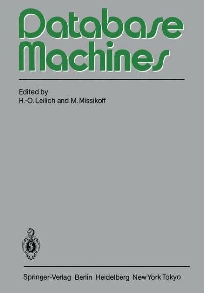 Database Machines: International Workshop Munich, September 1983 - H -o Leilich - Books - Springer-Verlag Berlin and Heidelberg Gm - 9783540129592 - September 1, 1983