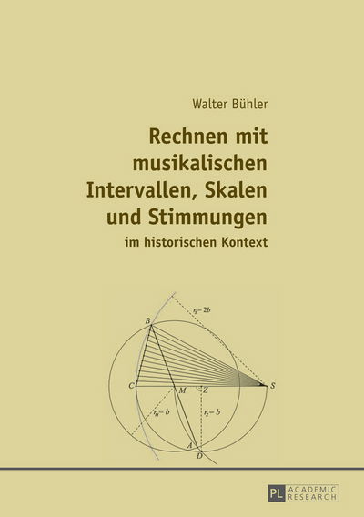 Cover for Walter Buhler · Rechnen Mit Musikalischen Intervallen, Skalen Und Stimmungen Im Historischen Kontext (Paperback Book) [German edition] (2014)