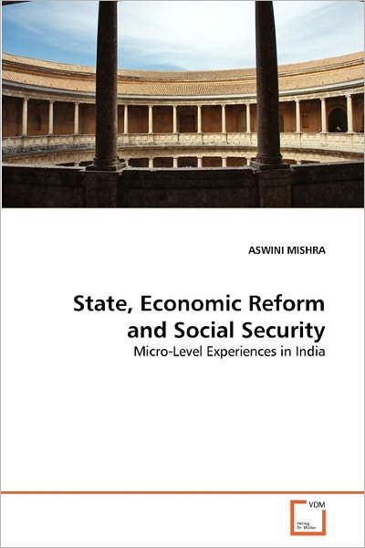 Cover for Aswini Mishra · State, Economic Reform and Social Security: Micro-level Experiences in India (Pocketbok) (2010)