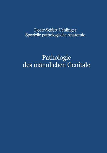 Cover for C E Hedinger · Pathologie Des Mannlichen Genitale: Hoden . Prostata . Samenblasen - Spezielle Pathologische Anatomie (Paperback Book) [German, Softcover Reprint of the Original 1st Ed. 1991 edition] (2012)