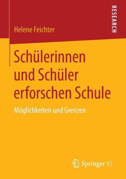Cover for Helene Feichter · Schulerinnen Und Schuler Erforschen Schule: Moeglichkeiten Und Grenzen (Paperback Book) [2015 edition] (2014)