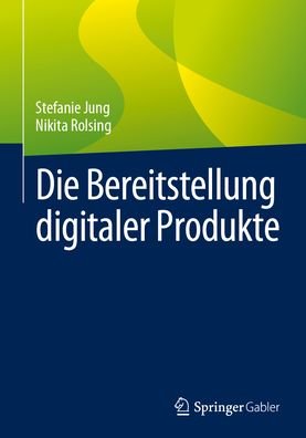 Cover for Jung · Die Bereitstellung Digitaler Produkte (Buch) (2023)