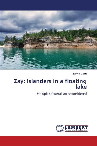Cover for Dawit Getu · Zay: Islanders in a Floating Lake: Ethiopia's Federalism Reconsidered (Taschenbuch) (2013)