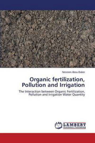 Cover for Abou-baker Nesreen · Organic Fertilization, Pollution and Irrigation (Paperback Bog) (2015)