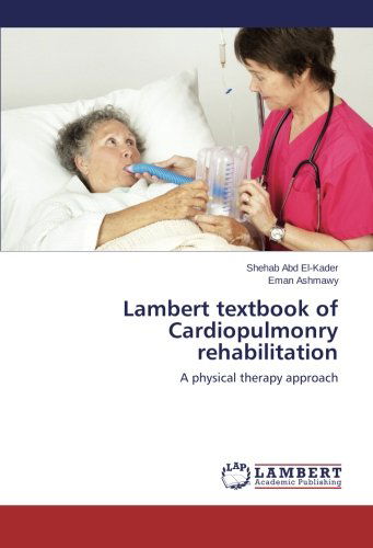 Cover for Eman Ashmawy · Lambert Textbook of Cardiopulmonry Rehabilitation: a Physical Therapy Approach (Paperback Book) (2014)