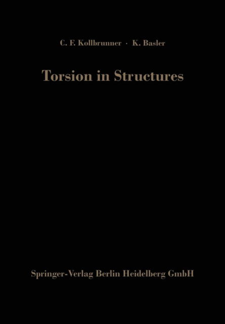 Cover for Curt F. Kollbrunner · Torsion in Structures: An Engineering Approach (Paperback Book) [Softcover reprint of the original 1st ed. 1969 edition] (2013)