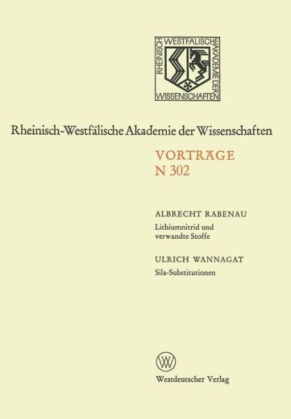 Cover for Albrecht Rabenau · Lithiumnitrid Und Verwandte Stoffe, Ihre Wissenschaftliche Und Praktische Bedeutung. Sila-Substitutionen - Rheinisch-Westfalische Akademie Der Wissenschaften (Paperback Book) [1981 edition] (2012)