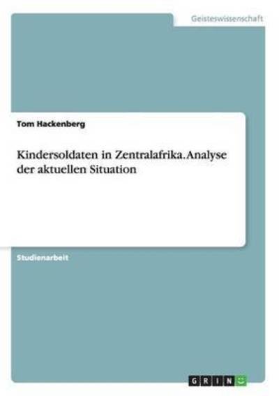 Cover for Hackenberg · Kindersoldaten in Zentralafr (Book) (2015)