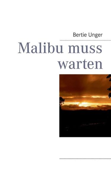 Cover for Bertie Unger · Malibu muss warten (Paperback Book) [German edition] (2013)