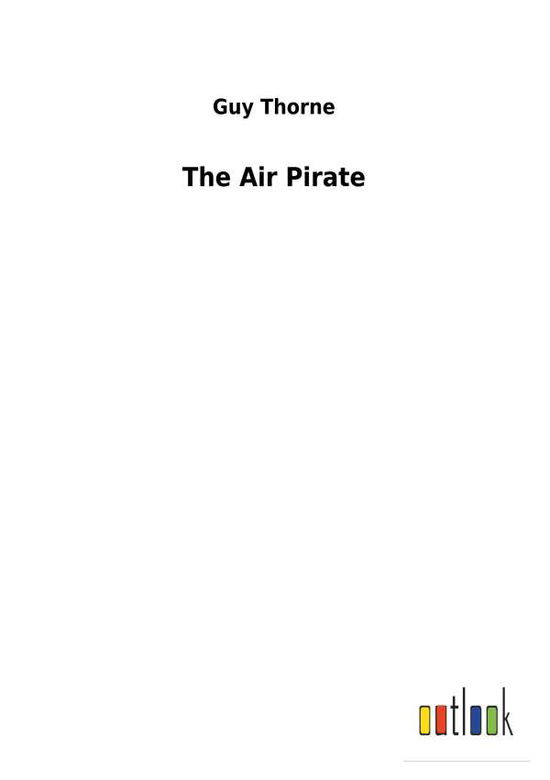 Cover for Thorne · The Air Pirate (Book) (2018)