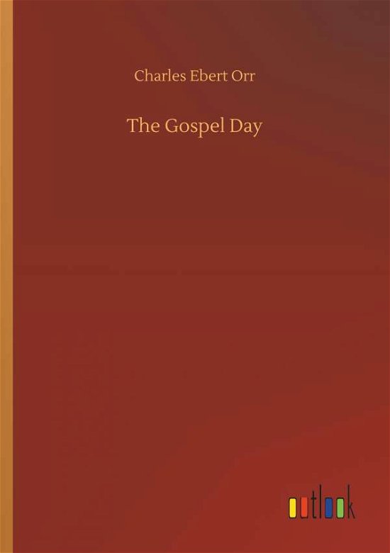 Cover for Orr · The Gospel Day (Bog) (2018)