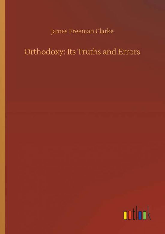 Cover for Clarke · Orthodoxy: Its Truths and Errors (Buch) (2018)