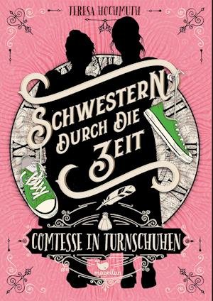 Cover for Teresa Hochmuth · Schwestern durch die Zeit - Comtesse in Turnschuhen (Book) (2022)