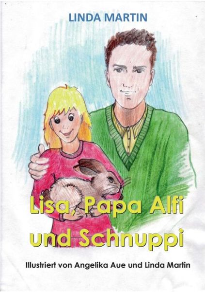 Cover for Linda Martin · Lisa, Papa Alfi Und Schnuppi (Paperback Book) [German edition] (2016)