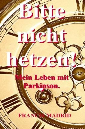 Bitte nicht Hetzen. Mein Leben m - Madrid - Livres -  - 9783741834592 - 