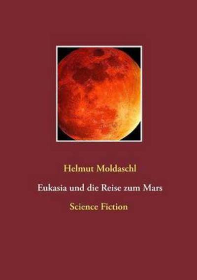 Eukasia und die Reise zum Mar - Moldaschl - Livros -  - 9783743153592 - 21 de dezembro de 2016