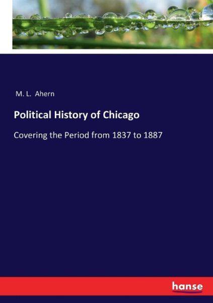 Cover for Ahern · Political History of Chicago (Book) (2016)