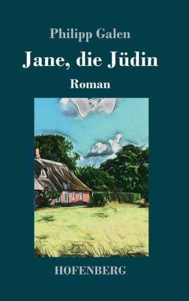 Cover for Philipp Galen · Jane, die Judin: Roman (Gebundenes Buch) (2018)