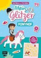 Mein Glitzer-Ponyhof - Rätsel- und Stickerbuch: MIt vielen glänzenden Stickern - Edition Michael Fischer - Książki - Edition Michael Fischer - 9783745906592 - 21 grudnia 2021