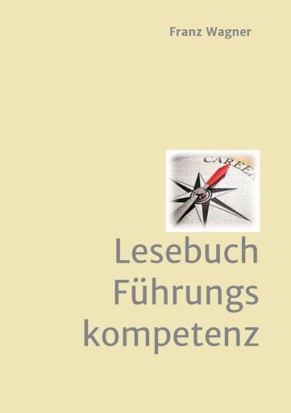 Cover for Wagner · Lesebuch Führungskompetenz (Book) (2018)