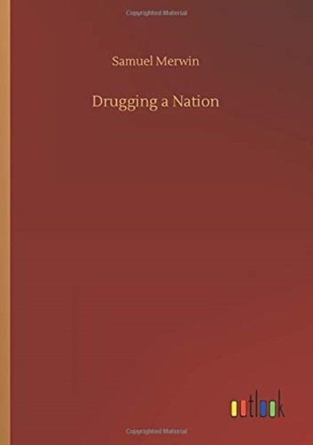 Cover for Samuel Merwin · Drugging a Nation (Taschenbuch) (2020)