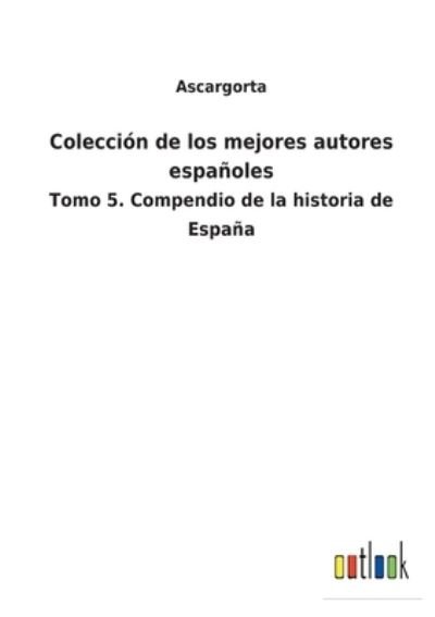 Cover for Ascargorta · Coleccion de los mejores autores espanoles (Pocketbok) (2022)