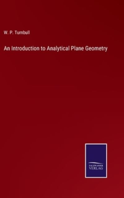 Cover for W. P. Turnbull · An Introduction to Analytical Plane Geometry (Hardcover Book) (2022)