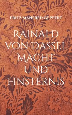 Cover for Fritz Manfred Geppert · Rainald von Dassel Macht und Finsternis (Paperback Book) (2022)