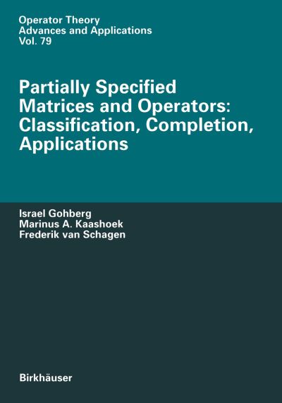 Cover for Israel Gohberg · Partially Specified Matrices and Operators: Classification, Completion, Applications - Operator Theory: Advances and Applications (Inbunden Bok) [1995 edition] (1995)