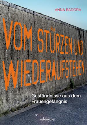 Cover for Anna Badora · Vom StÃ¼rzen Und Wiederaufstehen (Book)