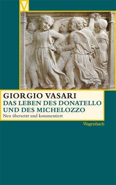 Das Leben Des Donatello Und Des Michelozzo - Giorgio Vasari - Books -  - 9783803150592 - 