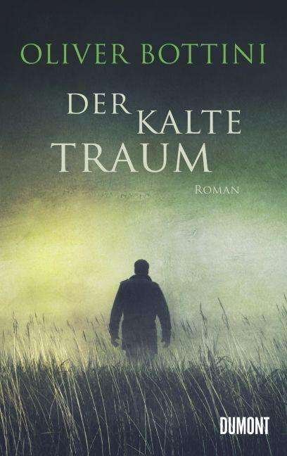Cover for Oliver Bottini · Der kalte Traum (Inbunden Bok) (2012)
