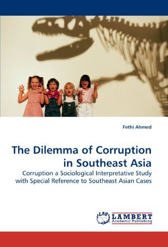 Cover for Fethi Ahmed · The Dilemma of Corruption in Southeast Asia: Corruption a Sociological Interpretative Study with Special Reference to Southeast Asian Cases (Pocketbok) (2010)