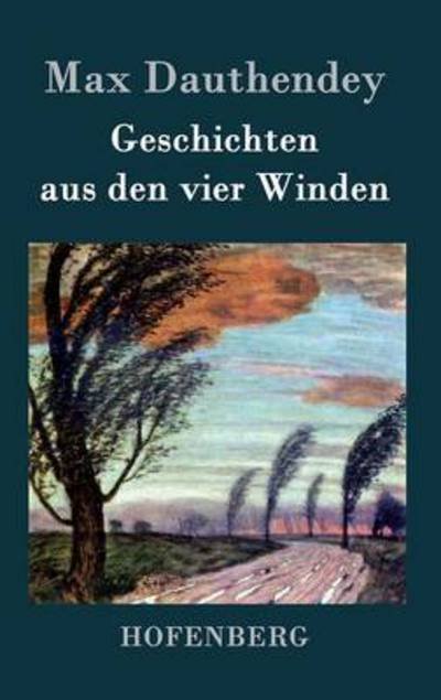 Cover for Max Dauthendey · Geschichten Aus den Vier Winden (Hardcover Book) (2015)