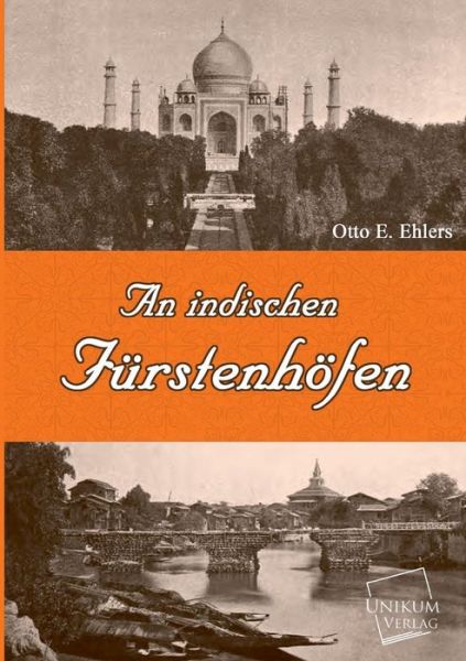 Cover for Otto E. Ehlers · An Indischen Furstenhofen (Taschenbuch) [German edition] (2013)